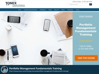 TONEX TRAINING
Portfolio
Management
Fundamentals
Training
3 Days Course
Call Us Today:
+1-972-665-9786
TAKE THIS COURSE
Portfolio Management Fundamentals Training
https://www.tonex.com/training-courses/portfolio-management-fundamentals-training/
 