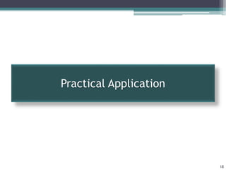 Practical Application
18
 