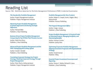 Reading List
Source: PMI - Reference Materials for Portfolio Management Professional (PfMP) Credential Examination
32
 