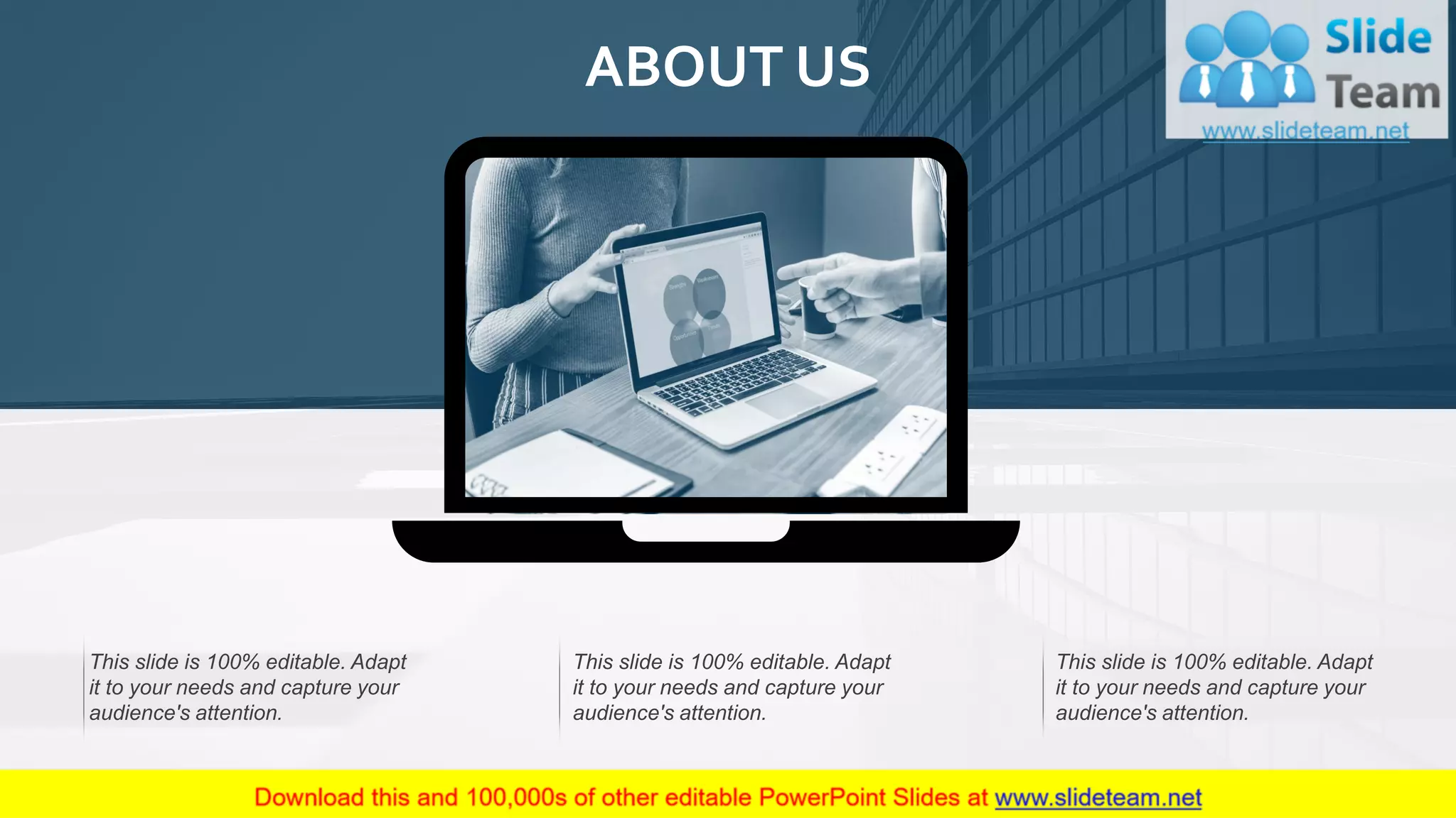 This slide is 100% editable. Adapt
it to your needs and capture your
audience's attention.
This slide is 100% editable. Adapt
it to your needs and capture your
audience's attention.
This slide is 100% editable. Adapt
it to your needs and capture your
audience's attention.
ABOUT US
63
 