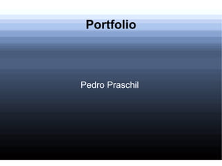 Portfolio Pedro Praschil 