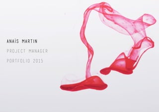 Anais Martin
Portfolio 2015
Project Manager
 