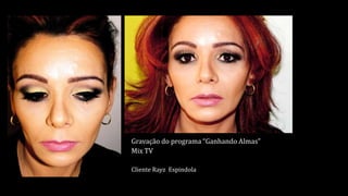 Gravação do programa “Ganhando Almas”
Mix TV
Cliente Rayz Espindola
 