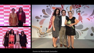 Evento da Maturidade Santander
 