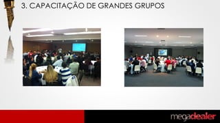 3. CAPACITAÇÃO DE GRANDES GRUPOS
 