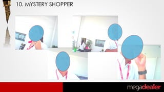 10. MYSTERY SHOPPER
 