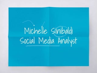 Michelle Sinibaldi
Social Media Analyst
 