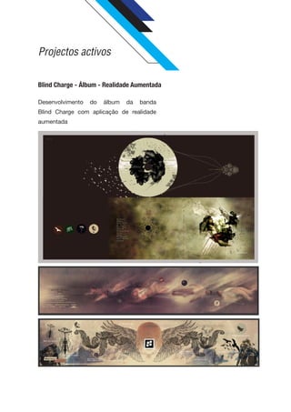 Projectos activos

Blind Charge - Álbum - Realidade Aumentada

Desenvolvimento   do   álbum   da   banda
Blind Charge com aplicação de realidade
aumentada
 