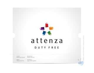 MAR ÍA LU ISA CO NTR ERAS dis eña do r gráf ico
Cliente               Descripción
Motta Internacional   Tiendas Duty Free

Marca                 Desarrollo
Attenza Duty Free     Logo y sistema gráfico
 