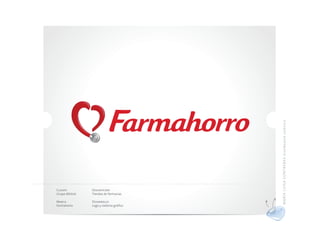 MAR ÍA LU ISA CO NTR ERAS dis eña do r gráf ico
Cliente         Descripción
Grupo Mistral   Tiendas de farmacias

Marca           Desarrollo
Farmahorro      Logo y sistema gráfico
 