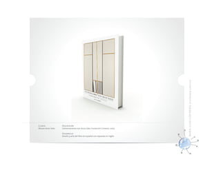 M ARÍA LUI SA C ONTRE RAS d iseña d or grá f ic o
Cliente            Descripción
Museo Jesús Soto   Conversaciones con Jesús Soto. Fundación Cisneros, 2005

                   Desarrollo
                   Diseño y arte del libro en español con separata en inglés
 