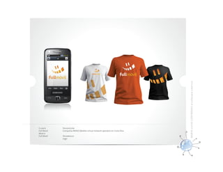 MARÍ A L U IS A CONTRE RAS d iseña d or grá f ic o
Cliente      Descripción
Full Movil   Compañía MVNO (Mobile virtual network operator) en Costa Rica
Marca
Full Movil   Desarrollo
             Logo
 