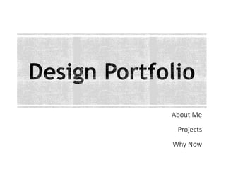 About Me
Projects
Why Now
 