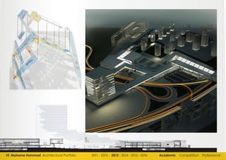 10 Mohame Hammad Architectural Portfolio 2011 - 2012 - 2013 - 2014 - 2015 - 2016 Academic Competition Professional
 
