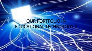 OUR PORTFOLIO IN
EDUCATIONAL TECHNOLOGY 2
 