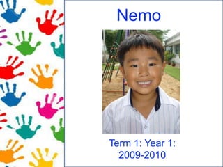 Nemo Term 1: Year 1: 2009-2010 