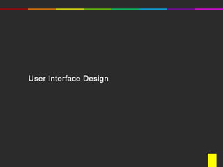 User Interface Design

 