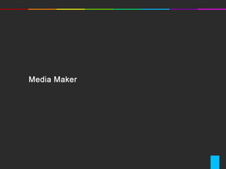 Media Maker

 