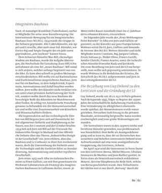 8180
Nach 18 monatiger Krankheit (Tuberkulose), suchte
er Mitglieder für seine neue Kunstbewegung: Die
Internationale Bewegung für ein Imaginistisches
Bauhaus (kurz M.I.B.I.). 1954 wurde die Gruppe in
der Schweiz gegründet. Alte CoBrA Künstler, wie Ap-
pel und Corneille, aber auch neue ital. Künstler, wie
Enrico Baj und Sergio Dangelo der ein Jahr zuvor
gegründeten „arte nucleare“ kamen hinzu.
Dem Schweizer Künstler Max Bill, ehemaliger
Student am Bauhaus, wurde die Aufgabe überrta-
gen, die Hochschule für Gestaltung (kurz HfG) Ulm
aufzubauen als eine Art „neues Bauhaus“. Bill wand-
te sich an Jorn, welcher anfangs begeistert war von
der Idee. Es kam aber schnell zu großen Meinungs-
verschiedenheiten: Bill wollte ein auf Rationalismus
und Funktionalismus ausgerichtetes Bauhaus, Jorn
war für ein Bauhaus, in dem Subjektivität, Experi-
ment, Automatismus und Zufall beachtet werden
sollten. Jorn wollte den Künstler nicht versklavt wis-
sen unter einer primären Ästhetisierung der Tech-
nik, sondern wollte durch das neue Bauhaus die
berechtigte Rolle des Künstlers im Maschinenzeit-
alter finden. Er schlug vor, künstlerische Forschung
genauso zu behandeln wie die Humanwissenschaf-
ten und wollte eine Zusammenarbeit von Künstlern
und Wissenschaftlern fördern.
Als Gegenreaktion auf das technologische Den-
ken von Bill begann Jorn sich auf theoretische Art
mit allgemeiner Ästhetik und Stadtplanung zu be-
fassen, was ihn Constant und der LI näher brachte.
1954 ließ sich Jorn mit Bill auf der Triennale für
Industrielles Design in Mailand auf eine öffentli-
che Debatte über das Thema „Industrielles Design
in der Gesellschaft“ ein. Jorn erklärte, dass das
Bauhaus und Le Corbusier zu ihrer Zeit revolutionär
waren, doch die Unterordnung der Ästhetik unter
die Technologie und die Funktion führe zu Standar-
disierung, Automatisierung und stärker regulierter
Gesellschaft.
Jorn reiste 1955 nach Alba im italienischen Pie-
mont zu Pinot Gallizio, um mit ihm gemeinsam ein
Werkstatt-Laboratorium als Prototyp des imaginis-
tischen Bauhauses in Gallizions Atelier, einem 30
Meter tiefen Raum innerhalb eines im 17. Jahrhun-
derts erbauten Klosters, einzurichten.
Im folgenden Jahr wurde der „Erste Weltkongress
freier Künstler“ in Alba von Jorn und Gallizio or-
ganisiert, zu der Künstler aus ganz Europa kamen.
Wolman vertat die LI, Jorn, Gallizio und Simondo
de Verrone den M.I.B.I. Weitere Künstler und nicht
Mitglieder waren Constant, Baj, Jacques Callone,
Ettore Sottsass jr., Walter Olmo, Franco Garelli,
Sandro Cherchi, Franco Assetto, sowie die tschechi-
schen Künstler Pravoslav Rada und Jan Kotik.
Die erste Beziehung von Jorn und der LI war herge-
stellt, man wollte sich gegenseitig unterstützen. So
wurde Wolman in die Redaktion der Eristica, die
Zeitschrift des M.I.B.I. aufgenommen und Jorn in
das Leitungskommitee der LI.
Guy Debord, wurde am 28.12.1931 in Paris geboren.
Nach Kriegsende 1945, folgte zu Beginn der 1950er
Jahre der wirtschaftliche Aufschwung Frankreichs.
Eine Veränderung im alltäglichen Lebensstils
wurde spürbar, der Massenkonsum wurde voran-
getrieben. Fernsehen hielt Einzug in die privaten
Haushalte, serienmäßig hergestellte Autos wurden
erschwinglich und erste große Wohnanlagen ent-
standen.
Die Surrealisten waren in den 1950ern reiche und
berühmte Künstler geworden, was problematisch
war hinsichtilich ihrer Rolle als Avantgardebewe-
gung und so kam es, dass der an literarischen Aus-
senseitern und Rebellen interessierte Debord seine
Aufmerksamkeit auf eine neue avantgardistische
Gruppierung, die Lettristen, richtete.
Im April 1950 wird die Ostermesse in Notre Dame
von den Lettristen (Berna, Michel Mourre, Ghislain
Desnoyres de Marbiax und Jean Rullier) gestört, in
Form eines als Dominikanermönch verkleideten
Mourre, der eine blasphemische Rede hielt, welche
von Berna geschrieben wurde. Den Teilnehmern
der Aktion war es nur durch „Rettung“ durch die
Vorlesung / Designtheorie und -geschichte / Sommersemester 2010 / gehalten am 23.06.2010
Imaginäres Bauhaus
Die Beziehung von Guy Debord zu den
Lettristen und die Gründung der LI
 