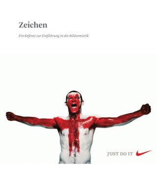 Zeichen
Ein Referat zur Einführung in die Bildsemiotik
 