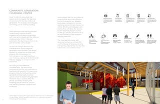 12
COMMUNITY: GENERATION
Z LEARNING CENTER
Goal: To rethink active learning
spaces and re-imagine the learning
environment for the new millennial
generation. To renovate and integrate
technology on an existing building.
Most education and learning facilities
inadequately support student
engagement and learning retention,
with new technologies and the different
characteristics of the millennial
generation, the learning environments
are reinvented in this project.
To execute design decisions the
characteristics of the millennial
generation were studied. The design
solution for a learning environment
propose the incorporation of
technologies in an ideal classroom
size in where a group of students could
interact, engage and improve their
outcomes.
According to the millennial
characteristics, the technology
innovations and the new methods on
teaching and learning; the space and
programming for the learning center
are dived in three types. Enclave
spaces serve for student engagement,
moreover, focus spaces allow for
private and deep studying and
fostering spaces serve for one-on-
one learning between students and
professors.
Below: Main entrance with digital walls, in which lectures or information
can be display. Above: Research key points for millennials behaviors
interacting with technology
Technologies will not only allow for
smart boards and online lessons,
but the innovations on wireless
technology will allow for remote
teaching and on-the-go classes via
online. Wireless technologies and
connectivity will allow the access
to 24/7 teaching lessons on the
on-the-go, and this would result on
an improvement of the student’s
learning retention.
The new learning center will
have the function to connect the
community by enhancing not only
the learning experience, but also the
individual’s social relationships.
 