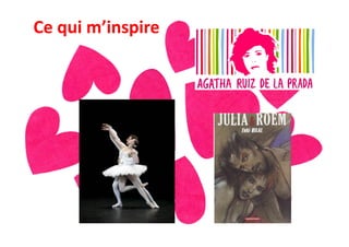 Ce	
  qui	
  m’inspire	
  
 