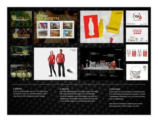 O BRIEFING

A SOLUÇÃO

O RESULTADO

A COPA DA CONFEDERAÇÕES VEM AÍ E A COCA-COLA PRECISA
EXPLORAR SEUS ASSETS DE UMA FORMA CRIATIVA, LÚDICA
E QUE PRECISA ESTAR FUNCIONANDO DAQUI 3 SEMANAS.

PARA GARANTIR VISIBILIDADE E BUZZ PARA A MARCA, NUM PRÍODO
COM TANTAS INICIATIVAS, ESCOLHEMOS JUSTO OS SHOPPINGS
CENTERS DE MAIOR CIRCULAÇÃO PARA REALIZAR UMA AÇÃO QUE
CONVIDAVA OS CONSUMIDORES PARA COLORIREM SP, ASSIM COMO
A COCA COLORIA O BRASIL EM SUA CAMPANHA PUBLICITÁRIA.

A AÇÃO ACONTECEU NOS 2 SHOPPINGS DE MAIOR CIRCULAÇÃO
DE SP, IMPACTANDO E INTERAGINDO COM MILHARES E PESSOAS,
E, DISTRIBUINDO EXPERIÊNCIAS E GIFTS EXCLUSIVOS DA MARCA
PARA OS PARTICIPANTES.
PARA GERAR PR, CONVIDAMOS TAMBÉM ALGUNS ARTISTAS
DE RUA QUE DERAM O PONTA PÉ INICIAL DO ESPAÇO.

 