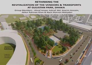 RETHINKING THE REVITALIZATION AT GULISTAN PARK
