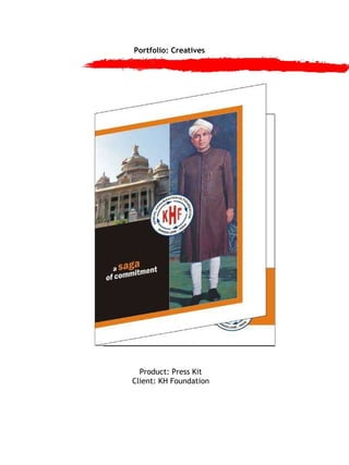 Portfolio: Creatives Product: Press Kit Client: KH Foundation 