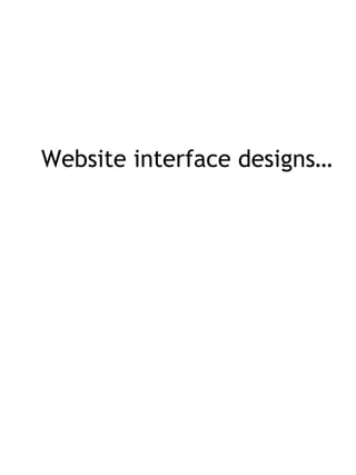 Website interface designs… 