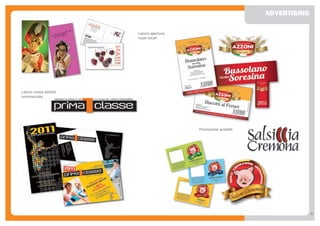 ADVERTISING

                        Lancio apertura
                        nuovi locali




Lancio nuova attività
commerciale




                                          Promozione prodotti




                                                                              5
 