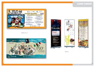 LARGE FORMAT




Poster 6 x 3




               Roll up




                                        9
 