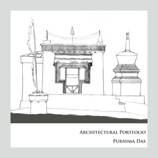 Architectural Portfolio
Purnima Das
 