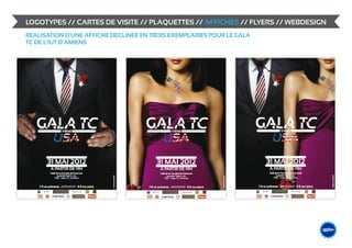 LOGOTYPES // CARTES DE VISITE // PLAQUETTES // AFFICHES // FLYERS // WEBDESIGN
REALISATION D’UNE AFFICHE DECLINEE EN TROIS EXEMPLAIRES POUR LE GALA
TC DE L’IUT D’AMIENS




                                                                             &                    DESIGN
                                                                                        ME /// WEB
                                                                                 GRAPHIS
 
