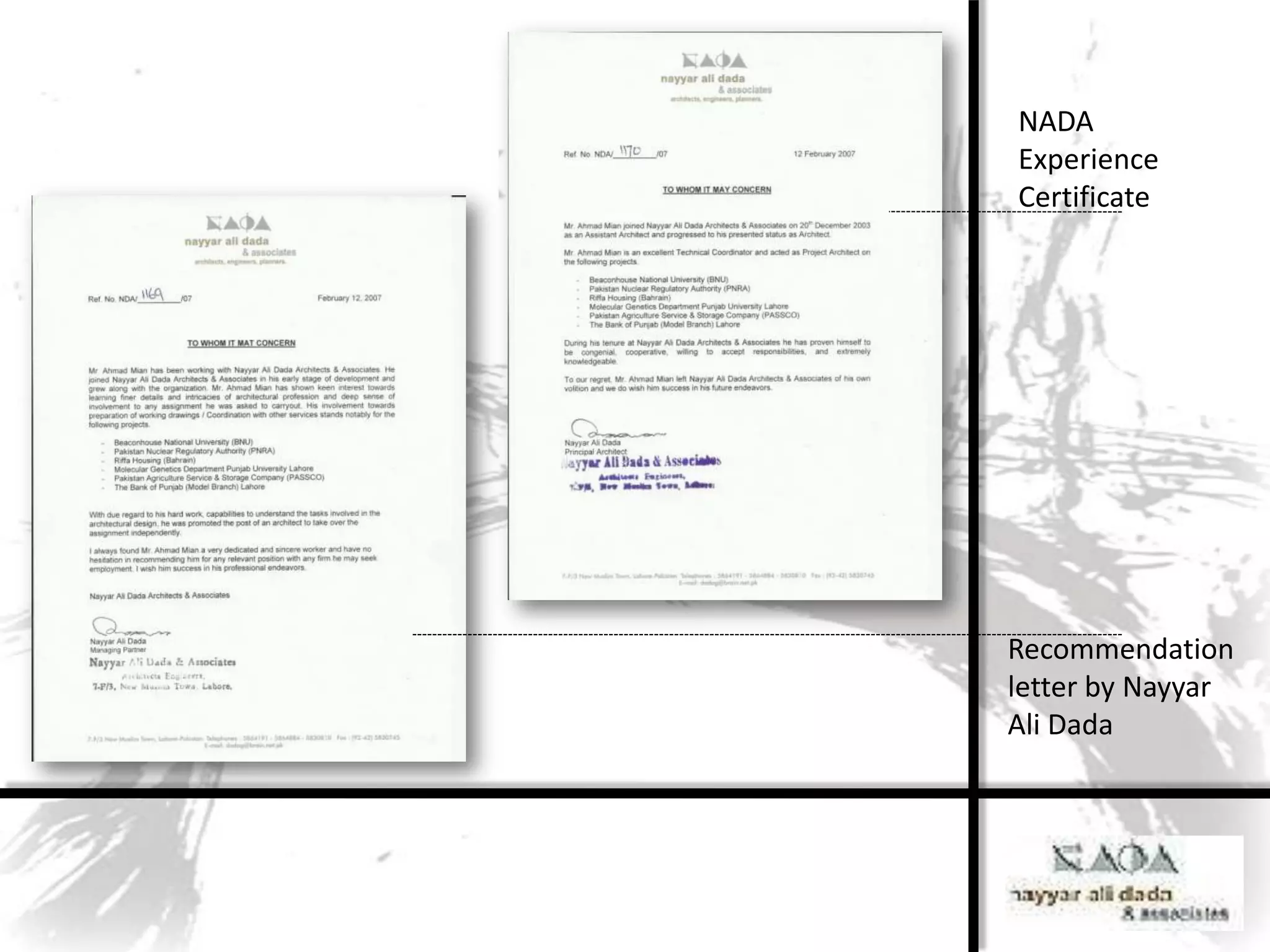 NADA
Experience
Certificate




Recommendation
letter by Nayyar
Ali Dada
 
