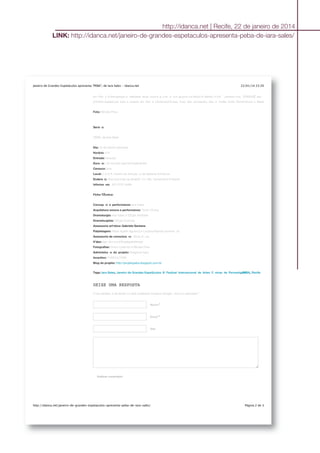 22/01/14 23:20Janeiro de Grandes Espetáculos apresenta “PEBA”, de Iara Sales - idanca.net
Página 2 de 3http://idanca.net/janeiro-de-grandes-espetaculos-apresenta-peba-de-iara-sales/
em Dan a Ð transpassar a realidade acad mica e a c ria ‹o e m grupos art’sticos Ð dando in’cio ˆ carreira solo. ÒPEBAÓŽ seu
primeiro espet‡culo solo e autoral em Dan a Contempor‰nea, fruto das constantes idas e vindas entre Pernambuco e Bahia
Foto: Renata Pires
Servi o:
PEBA, de Iara Sales
Dia: 25 de janeiro (s‡bado)
Hor‡rio: 21h
Entrada: Gratuito
Dura ‹o: 30 minutos (aproximadamente)
Censura: livre
Local: C.A.S.A. Centro de Articula ‹o de Saberes Art’sticos.
Endere o: Rua Visconde de AbaetŽ, n¼ 166, Tamarineira Ð Recife
Informa ›es: (81) 9757-8488
Ficha TŽcnica:
Concep ‹o e performance: Iara Sales
Arquitetura sonora e performance: Tonlin Cheng
Dramaturgia: Iara Sales e SŽrgio Andrade
Dramaturgista: SŽrgio Andrade
Assessoria art’stica: Gabriela Santana
Palpietagem: Maria Agrelli (figurino) e Luciana Raposo (ilumina ‹o)
Assessoria de comunica ‹o: Silvia G—es
V’deo: Igor de Lyra (Olhodegatofilmes)
Fotografias: Chico Ludermir e Renata Pires
Administra ‹o do projeto: Walgrene Agra
Incentivo: FUNCULTURA
Blog do projeto: http://projetopeba.blogspot.com.br
Tags: Iara Sales, Janeiro de Grandes Espet‡culos Ð Festival Internacional de Artes C nicas de Pernambuco, PEBA, Recife
DEIXE UMA RESPOSTA
O seu endere o de email n‹o ser‡ publicado Campos obrigat—rios s‹o marcados *
Nome *
Email *
Site
Publicar coment‡rio
http://idanca.net | Recife, 22 de janeiro de 2014
LINK: http://idanca.net/janeiro-de-grandes-espetaculos-apresenta-peba-de-iara-sales/
 