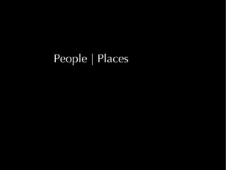 People | Places 