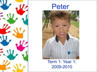 Peter Term 1: Year 1: 2009-2010 
