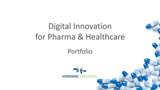 Digital Innovation
for Pharma & Healthcare
Portfolio
 