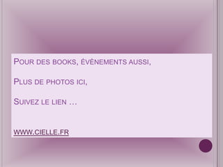 Pour des books, évènements aussi,Plus de photos ici,Suivez le lien … www.cielle.fr