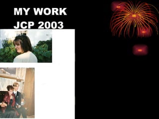 MY WORK JCP 2003 