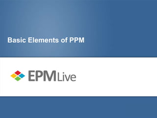 Basic Elements of PPM
 