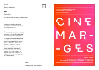 —
Conception et réalisation de l’identité
graphique du festival cinématographique
Cinémarges, édition 2014.
—
« L’association Cinémarges a pour objectif
la diffusion d’œuvres cinématographiques
et culturelles alternatives en Aquitaine. »
La mission a consisté à la création d’une
identité visuelle, à travers une affiche
permanente et une affiche pour l’édition
2014. La référence au «Triangle Rose» à
été le point de départ de l’identité.
Formellement, l’affiche a été dessinée
via une construction typographique
et colorimétrique avec des applats de
dégradés vifs. Une photographie de
Dorothée Smith (invité du festival) a été
choisi comme «terrain de jeu» graphique
de la seconde affiche.
—
Détails :
Identité, Affiches, Flyer, Programme
POIVRE
—
IDENTITÉ GRAPHIQUE
—
—
CINÉMARGES
—
2013 | BORDEAUX | FESTIVAL FILM INDÉPENDANT
FESTIVAL CINÉMARGES BORDEAUX
SEXE • GENRES • IDENTITÉS
WWW.CINEMARGES.NET
CINÉMA UTOPIA
JEAN EUSTACHE • MANUFACTURE ATLANTIQUE
BIBLIOTHÈQUE DE BORDEAUX • UNIVERSITÉ DE BORDEAUX
 