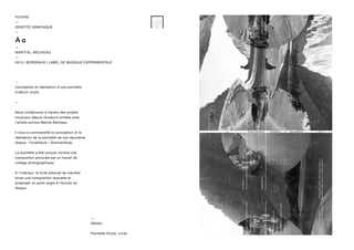 —
Conception et réalisation d’une pochette
d’album vinyle.
—
Nous collaborons à travers des projets
musicaux depuis plusieurs années avec
l’artiste sonore Martial Bécheau.
Il nous a commandité la conception et la
réalisation de la pochette de son deuxième
disque : Funambule / Somnambule.
La pochette a été conçue comme une
compostion picturale par un travail de
collage photographique.
A l’intérieur, le livret arborait de manière
brute une composition textuelle et
proposait un autre angle à l’écoute du
disque.
—
Détails :
Pochette Vinyle, Livret
POIVRE
—
IDENTITÉ GRAPHIQUE
—
—
MARTIAL BÉCHEAU
—
2013 | BORDEAUX | LABEL DE MUSIQUE EXPERIMENTALE
 