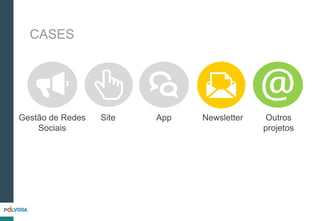 CASES
Gestão de Redes
Sociais
App Outros
projetos
Site Newsletter
 