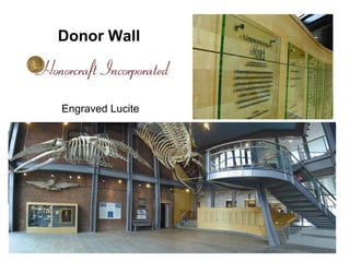 Donor Wall



Engraved Lucite
 