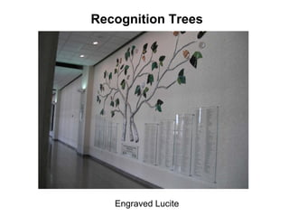 Recognition Trees




   Engraved Lucite
 