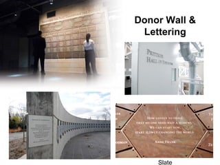 Donor Wall &
 Lettering




    Slate
 