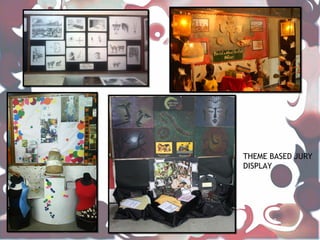 THEME BASED JURY
DISPLAY
 