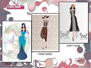 PARTY WEAR


                  THEME BASED



CREATIVE DESIGN
 